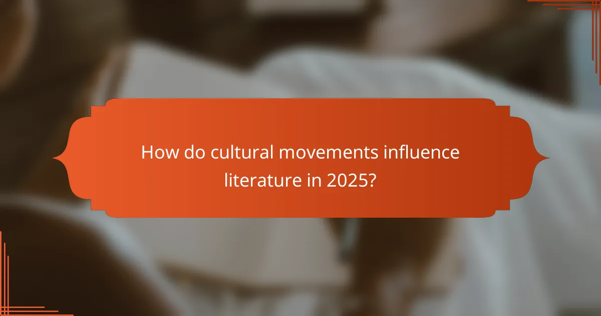 How do cultural movements influence literature in 2025?