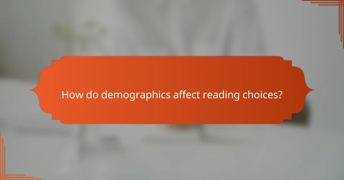 How do demographics affect reading choices?