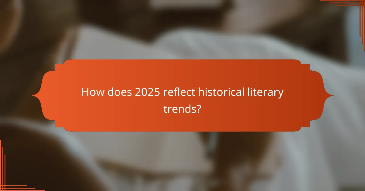 How does 2025 reflect historical literary trends?