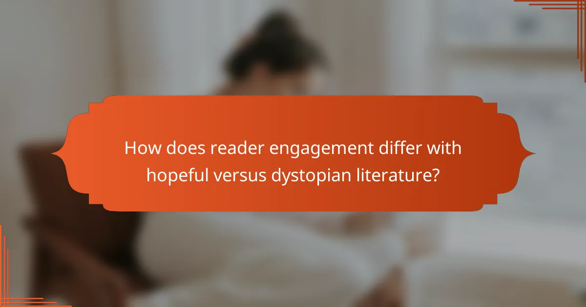How does reader engagement differ with hopeful versus dystopian literature?
