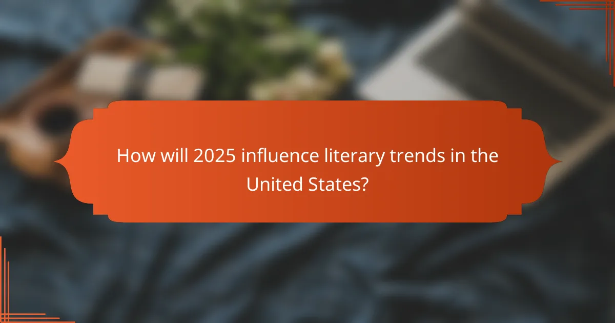 How will 2025 influence literary trends in the United States?