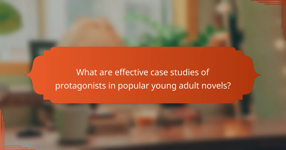 What are effective case studies of protagonists in popular young adult novels?