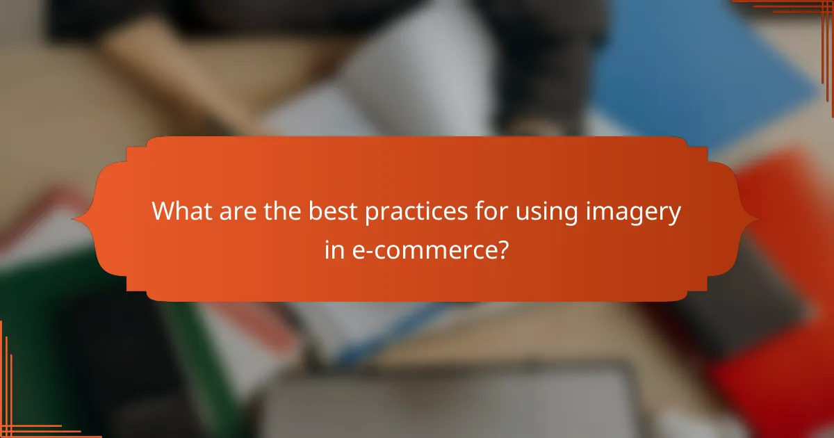 What are the best practices for using imagery in e-commerce?
