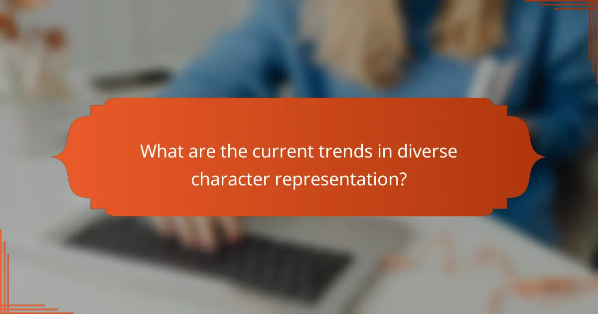 What are the current trends in diverse character representation?