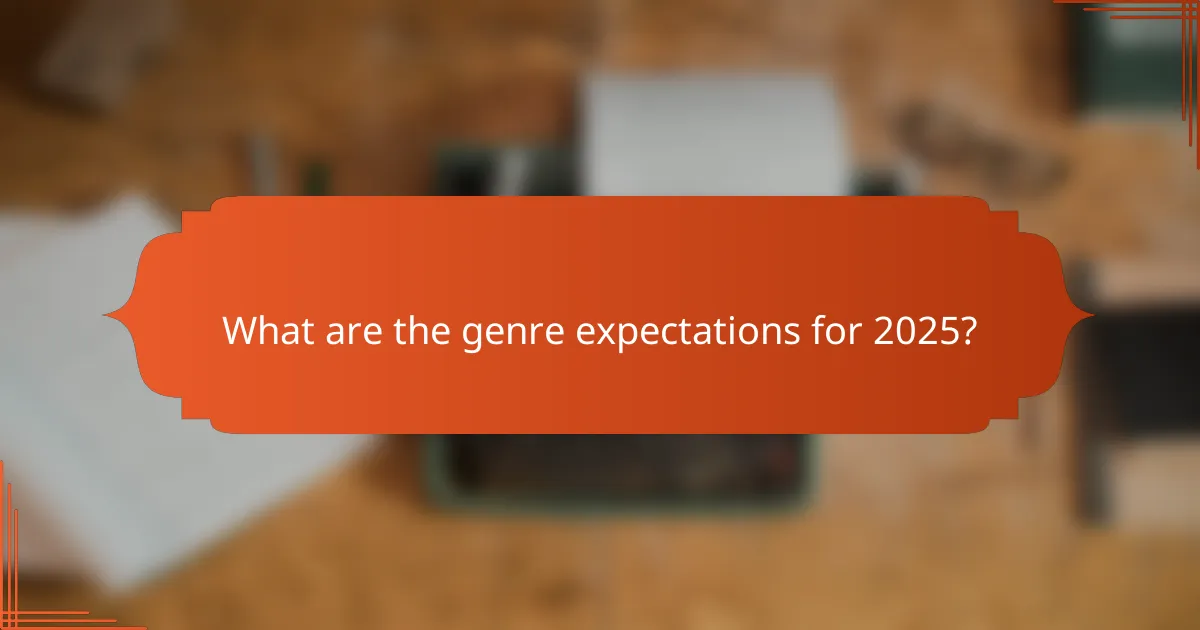 What are the genre expectations for 2025?