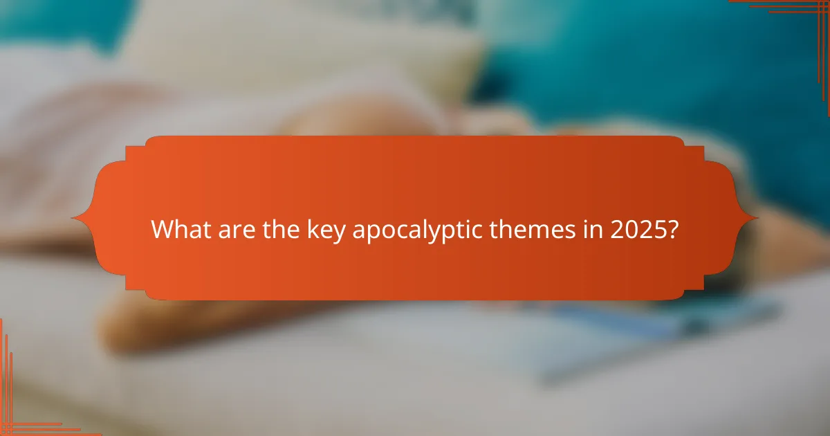 What are the key apocalyptic themes in 2025?