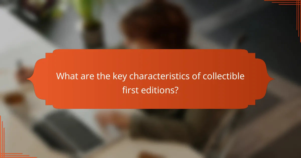 What are the key characteristics of collectible first editions?