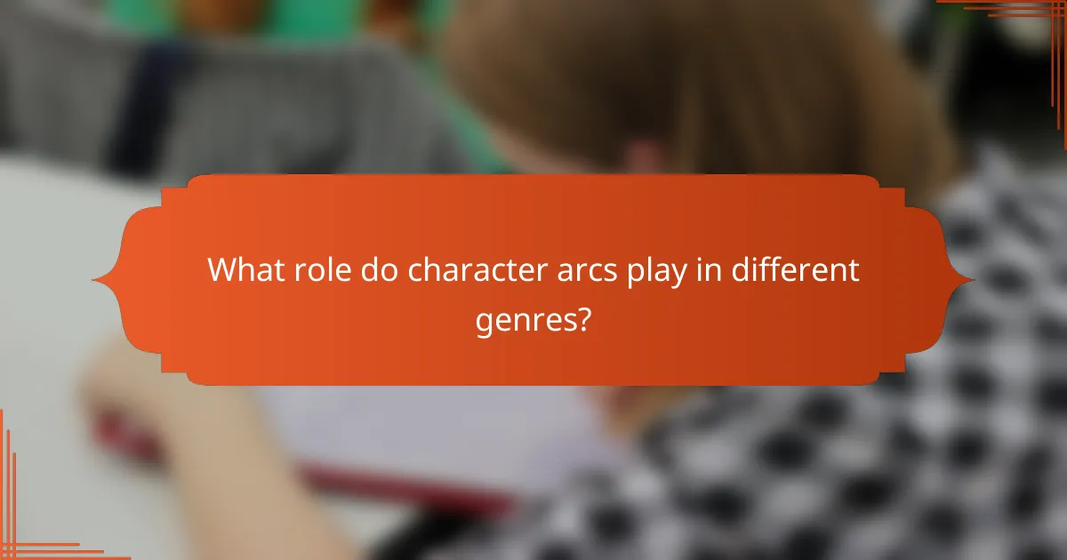 What role do character arcs play in different genres?
