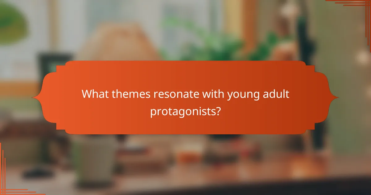 What themes resonate with young adult protagonists?